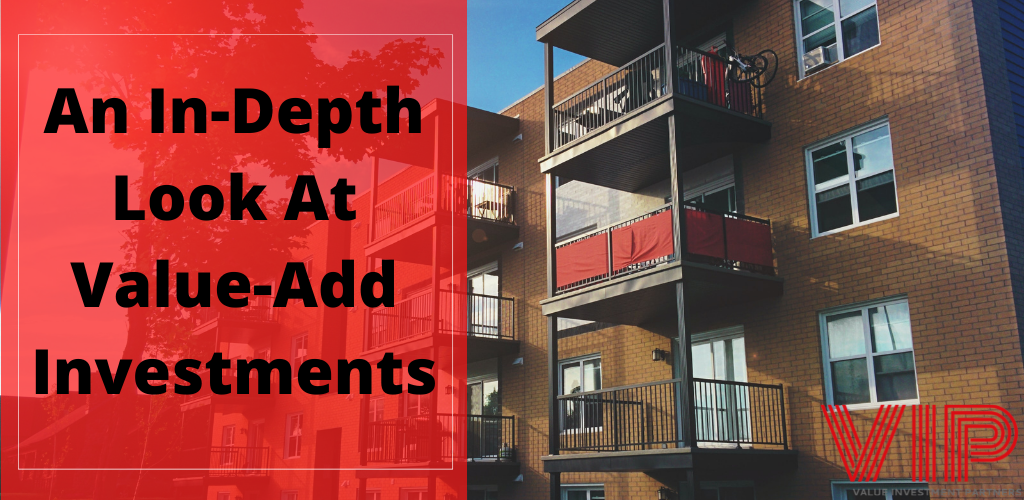 An In-depth look at value add investments