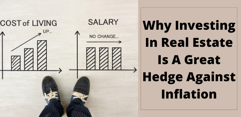 Investing In Real Estate Is A Great Hedge Against Inflation