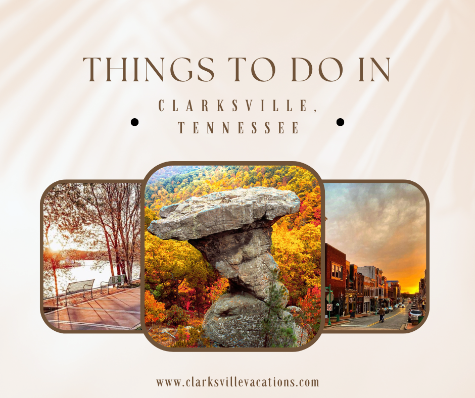 Things To Do In Clarksville, Tennessee Clarksville Vacations