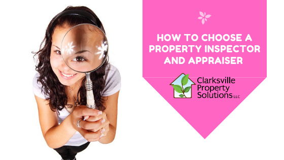 How To Choose A Property Inspector and Appraiser in Clarksville TN