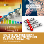 How FICO’s New Credit Scoring Method Will Impact The Mortgage Industry in Clarksville TN