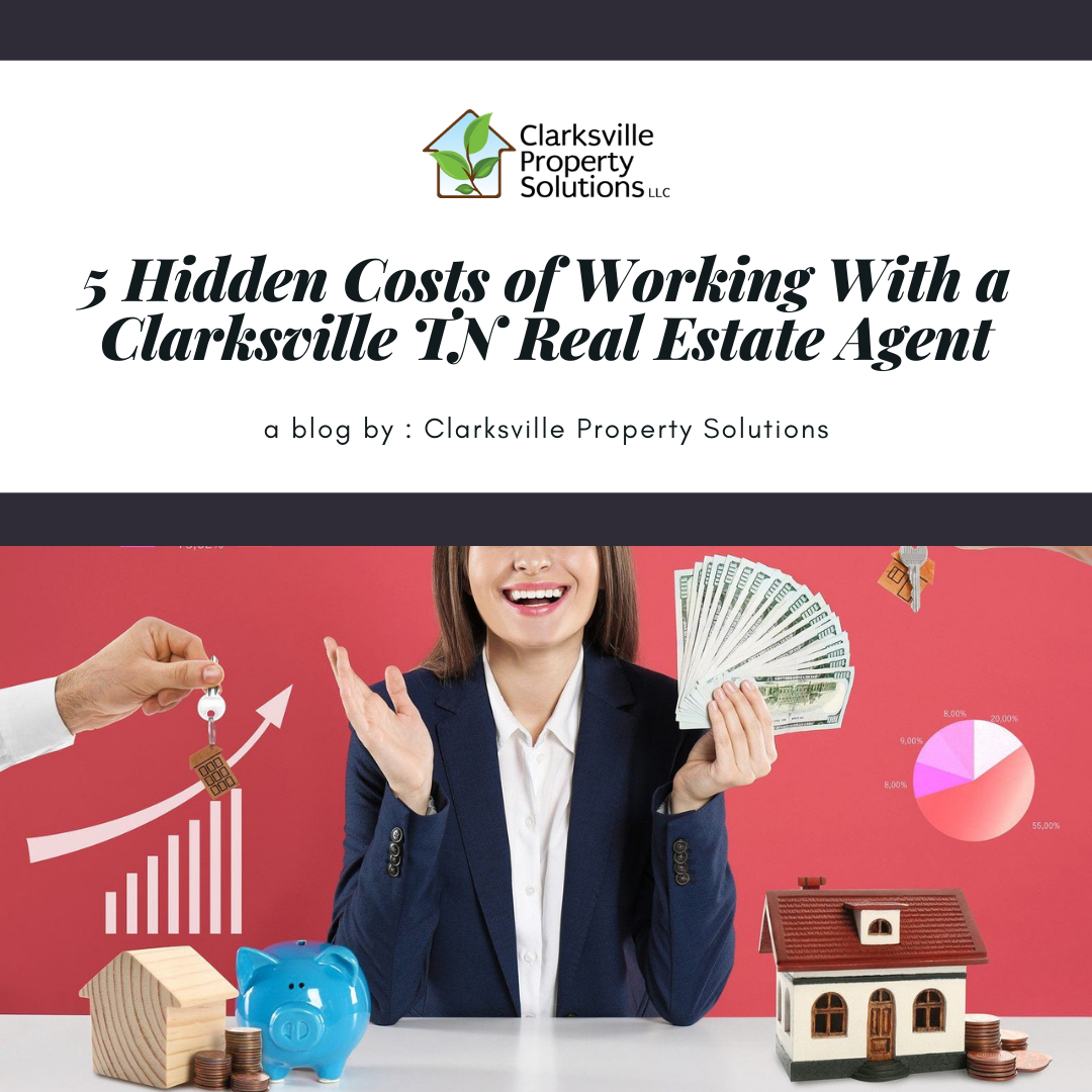 5 Hidden Costs of Working With a Clarksville TN Real Estate Agent