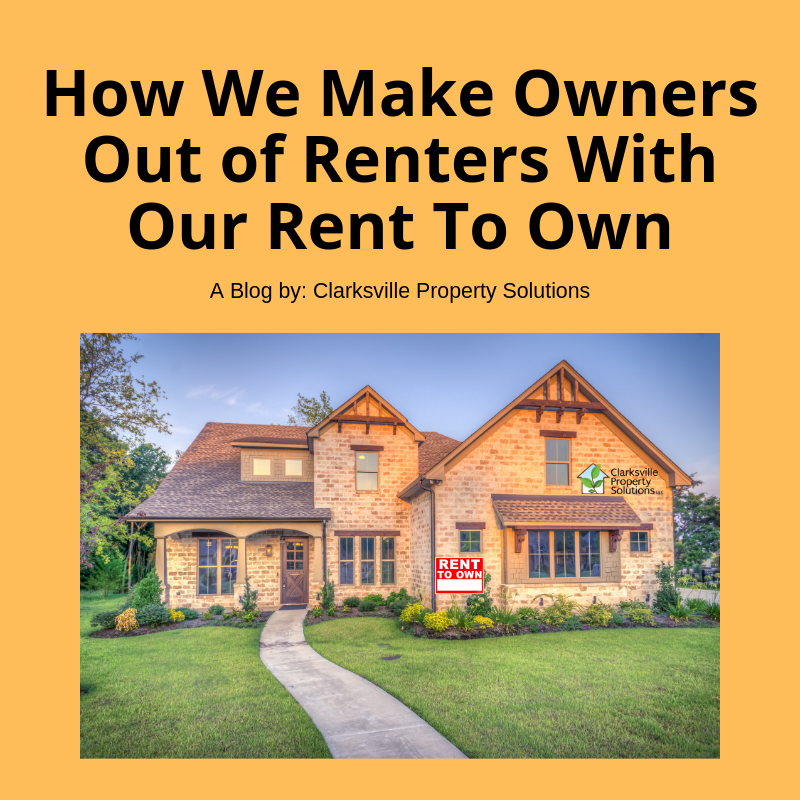 How We Make Owners Out of Renters With Our Rent To Own Clarksville