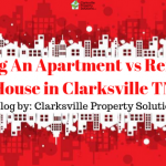 Renting An Apartment vs Renting A House in Clarksville TN