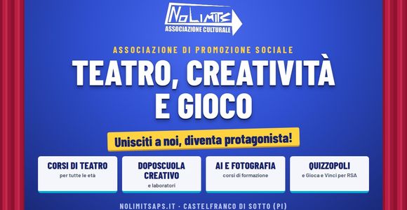 No Limits APS: teatro, creatività e gioco per tutte le età a Castelfranco di Sotto e nella Zona del Cuoio