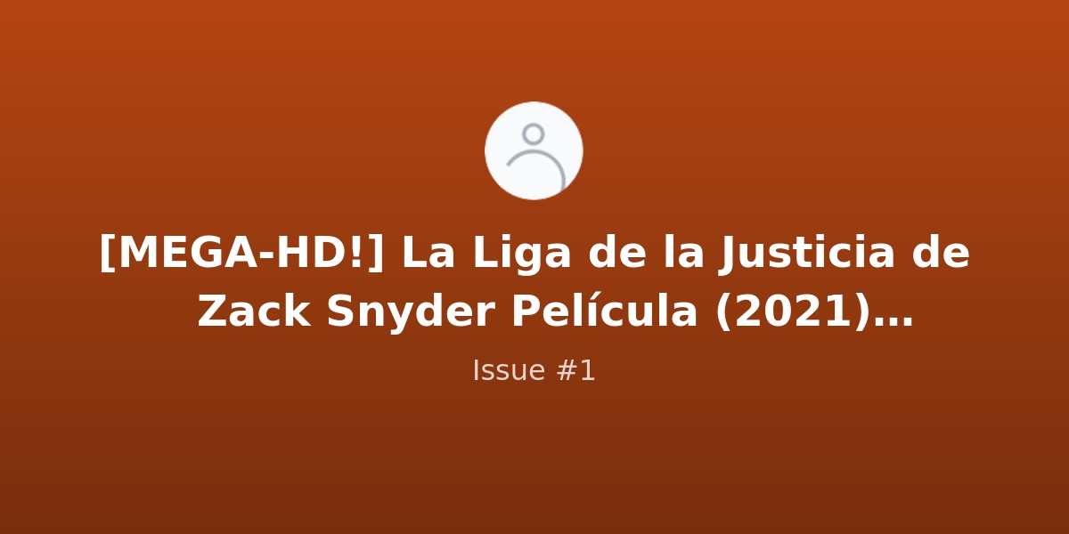 [MEGAHD!] La Liga de la Justicia de Zack Snyder Película