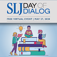Free School Library Journal Day of Dialog Virtual Event for Educators and Librarians 5/27