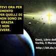◙  ✞ PREPARATEVI ORA PER L'AVVERTIMENTO PERCHÉ PER QUELLI DI VOI CHE NON SONO IN STATO DI GRAZIA POTRESTE NON SOPRAVVIVERE.