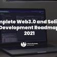 Zero To Hero: Web3.0 and Solidity Development Roadmap