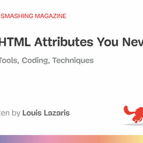 Those HTML Attributes You Never Use — Smashing Magazine