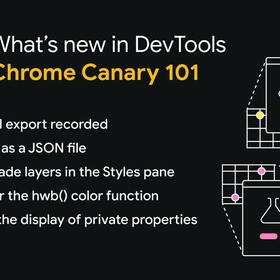 What's New In DevTools (Chrome 101) - Chrome Developers