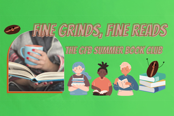 Join Fine Grinds, Fine Reads, A Summer Book Club From Go Fund Bean