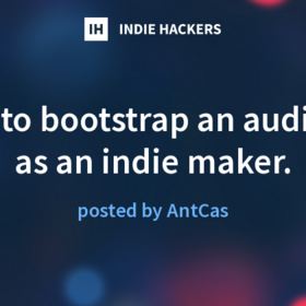 How to bootstrap an audience as an indie maker.