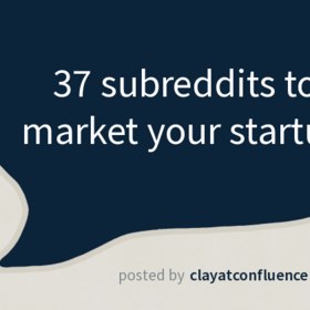 37 subreddits to market your startup