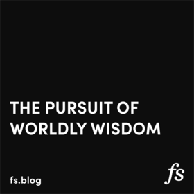 The Pursuit of Worldly Wisdom