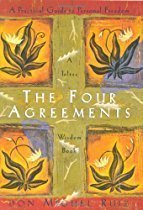 The Four Agreements: A Practical Guide to Personal Freedom