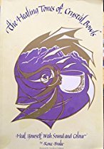 The Healing Tones of Crystal Bowls: Heal Yourself with Sound and Colour