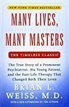 Many Lives, Many Masters: The True Story of a Prominent Psychiatrist, His Young Patient, and the Past-Life Therapy That Changed Both Their Lives