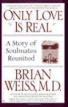 Only Love Is Real: A Story of Soulmates Reunited