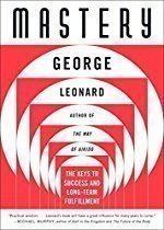 Mastery: The Keys to Success and Long-Term Fulfillment