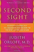 Second Sight: An Intuitive Psychiatrist Tells Her Extraordinary Story and Shows You How to Tap Your Own Inner Wisdom