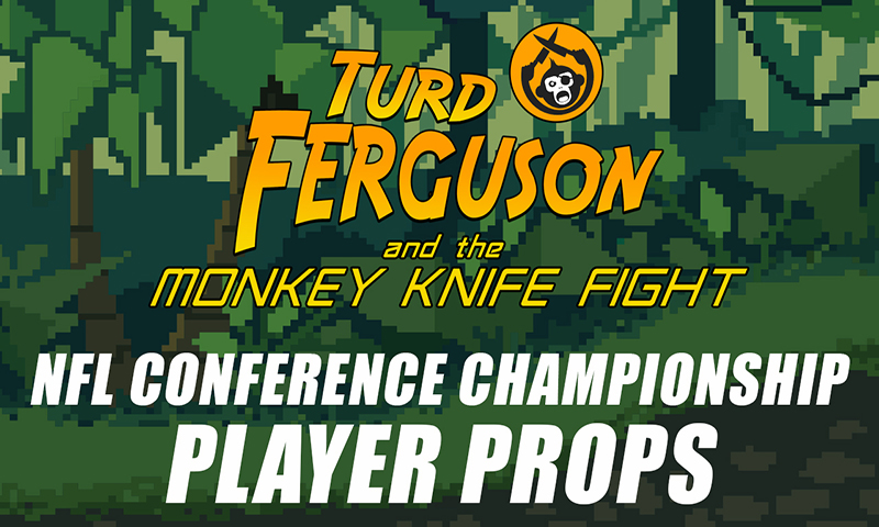 NFL Player Props Picks: Turd Ferguson & The Monkey Knife Fight: Conference Championships