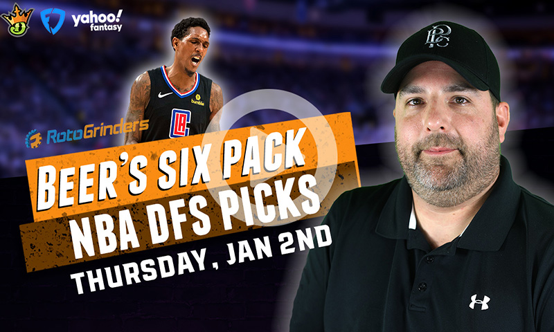 DraftKings, FanDuel and Yahoo NBA Six-Pack: Thursday, January 2nd