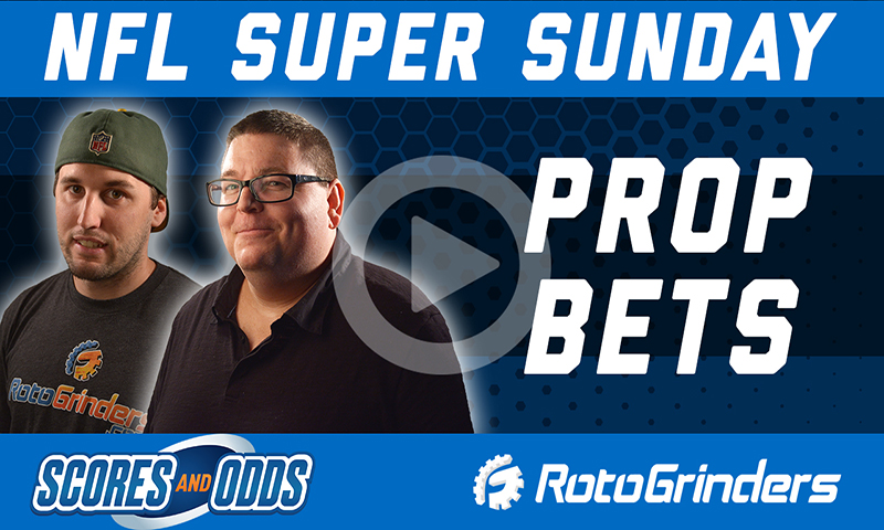 Super Sunday Props Show Presented by RotoGrinders and ScoresAndOdds