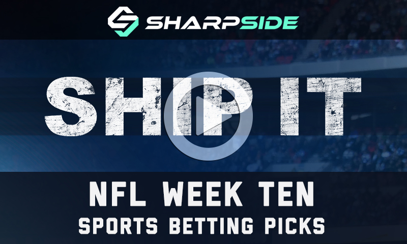 NFL WEEK 10 BETTING PICKS - SHIP IT!