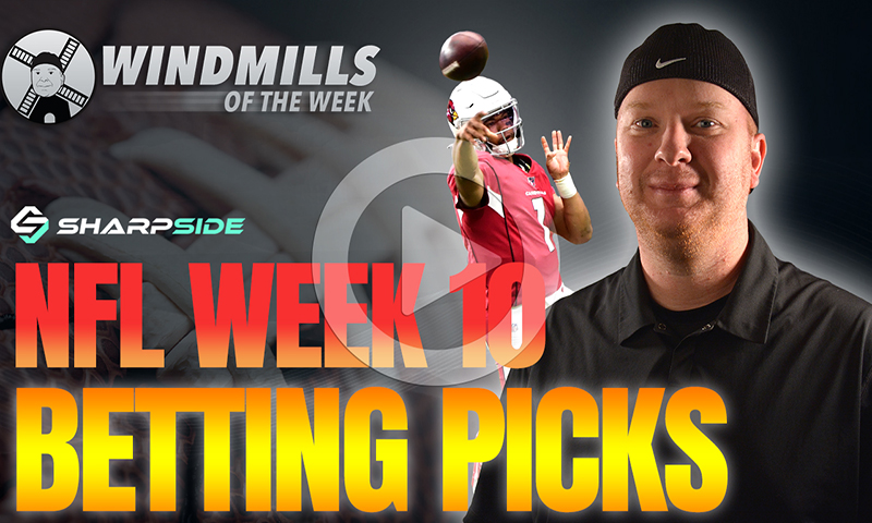 NFL WEEK 10 BETTING PICKS - WINDMILLS OF THE WEEK