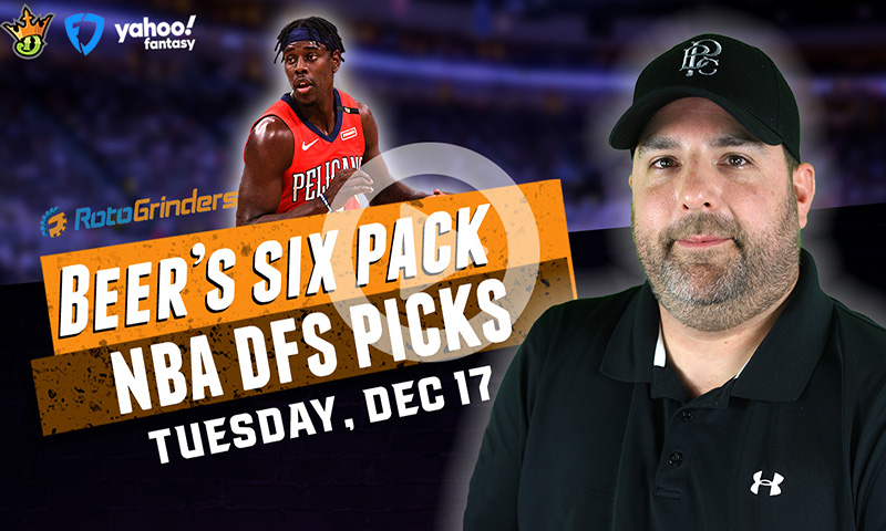 DraftKings, FanDuel and Yahoo NBA Six-Pack: Tuesday, December 17th
