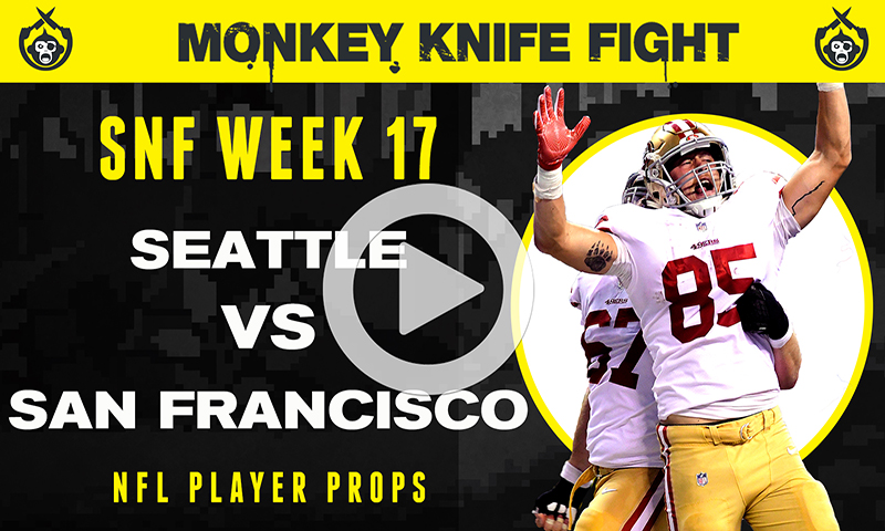 NFL Player Props - Monkey Knife Fight: Week 17 Sunday Night Football