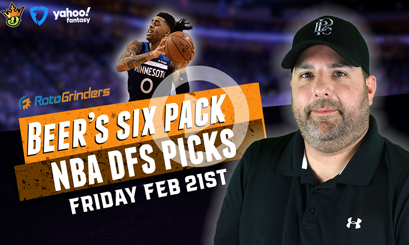 DraftKings, FanDuel and Yahoo NBA Six-Pack: Friday, February 21st