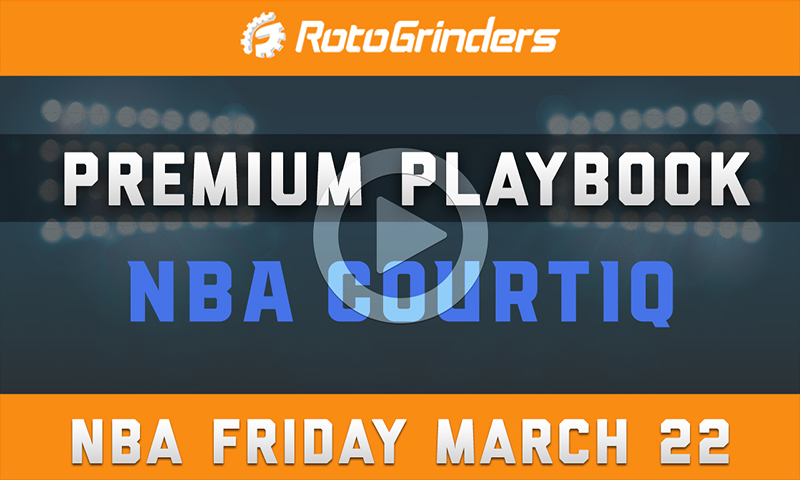 Premium Playbook: Friday, March 22nd