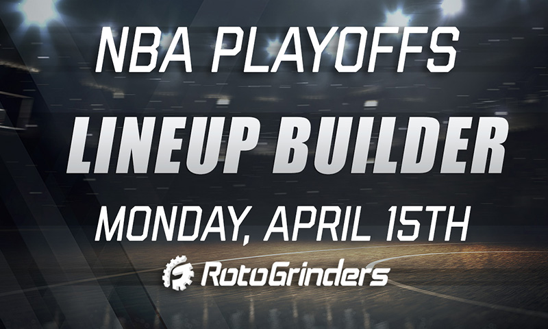 NBA Playoff Lineup Builder w/ BigT44 & Chop: Monday, April 15th