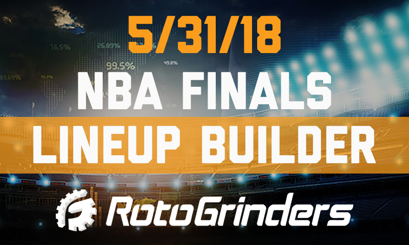 NBA Finals Lineup Builder Show: Warriors/Cavaliers (Game 1)