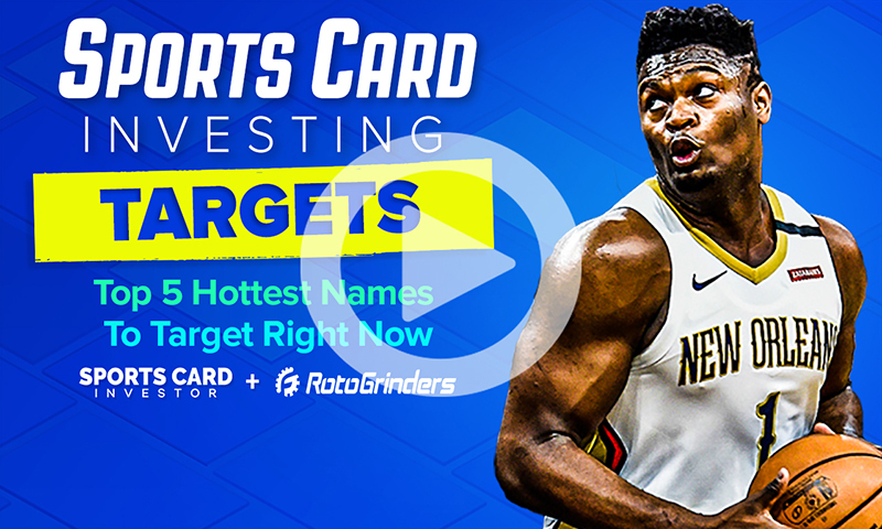 Sports Card Targets - Top 5 Hottest Names To Target Right Now