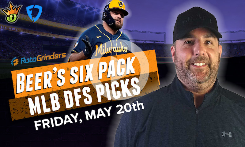 DraftKings and FanDuel MLB Six-Pack: Friday, 5/20/22