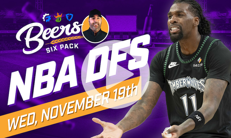 Beer's NBA DFS 6 Pack: Wednesday, November 19th
