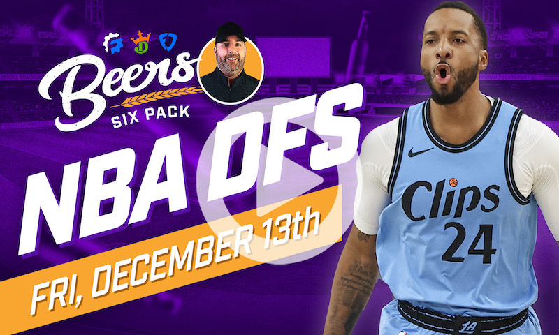 Beer's NBA DFS Six Pack: Friday, December 13th