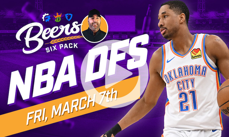 Beer's NBA DFS Six Pack: Friday, March 7th