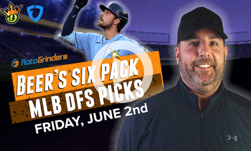 DraftKings and FanDuel MLB Six-Pack: Friday, June 2nd