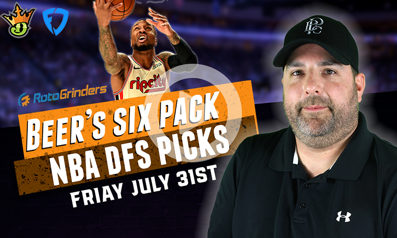 DraftKings and FanDuel NBA Six-Pack: Friday, July 31st