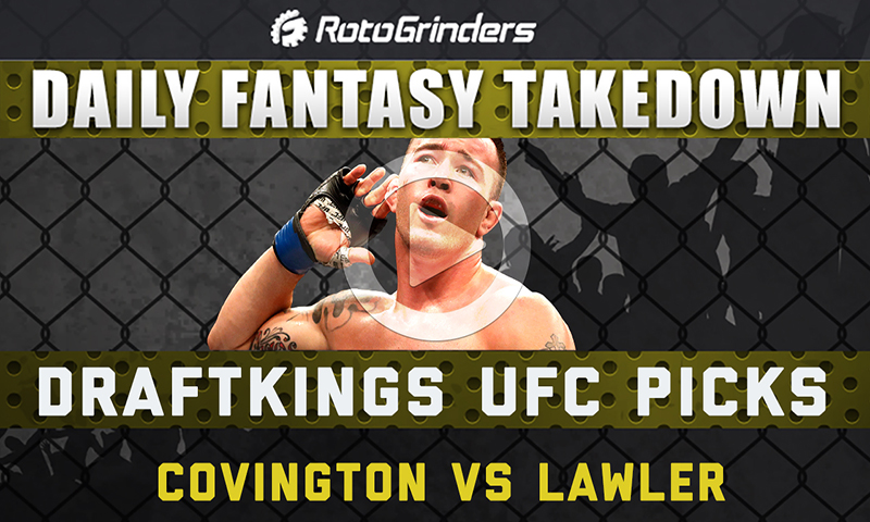 Daily Fantasy Takedown - UFC Newark: COVINGTON VS LAWLER
