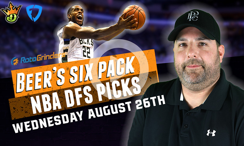 DraftKings and FanDuel NBA Playoff Six-Pack: Wednesday, Aug 26th