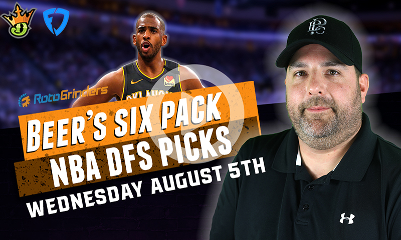 DraftKings and FanDuel NBA Six-Pack: Wednesday, Aug 5th