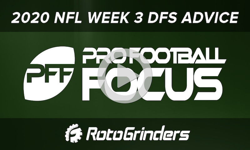 2020 NFL Week 3 DFS Picks and Analysis - Pro Football Focus