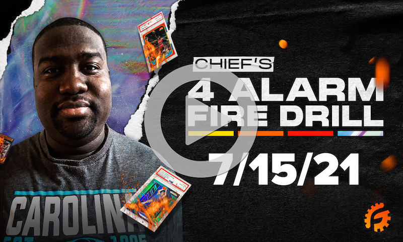 Hot Sports Cards Picks: 4 Alarm Fire Drill - 7/15/21
