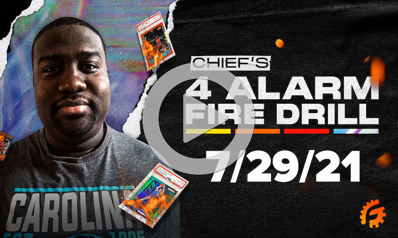 Hot Sports Cards Picks: 4 Alarm Fire Drill - 7/29/21