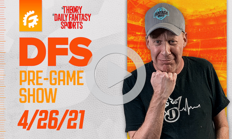 DFS Pre-Game Show - MLB Strategy for 4/26/21